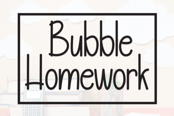 Bubble Homework: The Playful Display Font for Scroll-Stopping Social Media Graphics