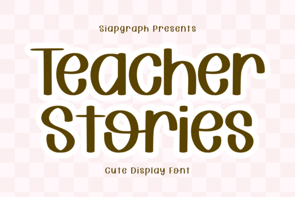 Teacher Stories: A Playful Display Font for Warm Brand Identity